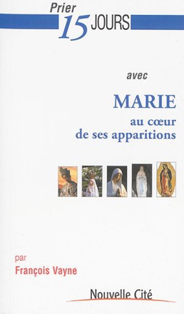 PRIER 15 JOURS AVEC MARIE AU COEUR DE SES APPARITIONS
