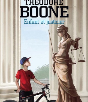 THEODORE BOONE - ENFANT ET JUSTICIER