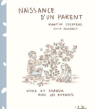 NAISSANCE D'UN PARENT - VIVRE ET GRANDIR AVEC LES ENFANTS NDSP