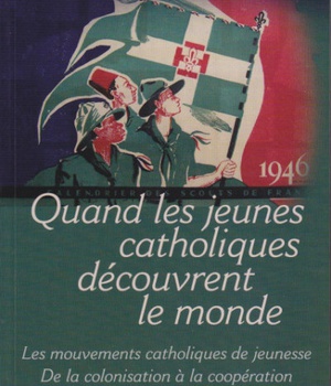 QUAND LES JEUNES CATHOLIQUES DECOUVRENT LE MONDE