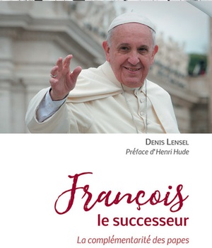 FRANCOIS LE SUCCESSEUR - LA COMPLEMENTARITE DES PAPES