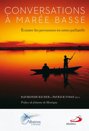 CONVERSATIONS A MAREE BASSE - ECOUTER LES PERSONNES EN SOINS PALLIATIFS