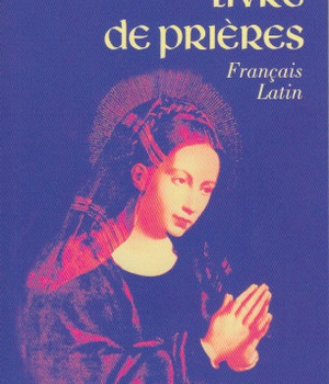 LIVRE DE PRIERES - FRANCAIS - LATIN