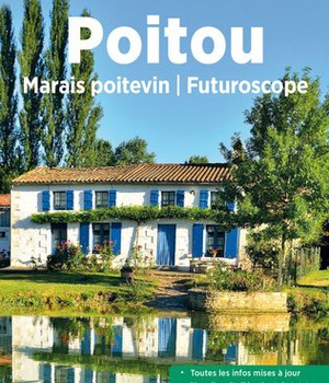 GUIDE VERT POITOU, MARAIS POITEVIN, FUTUROSCOPE