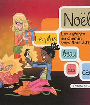 NOEL, LE PLUS BEAU DES CADEAUX ! LES ENFANTS EN CHEMIN VERS NOEL 2013