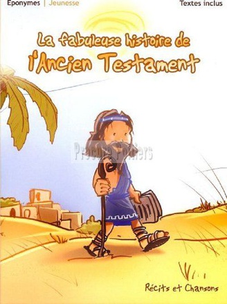 LA FABULEUSE HISTOIRE DE L ANCIEN TESTAMENT - LIVRE CD NDSP