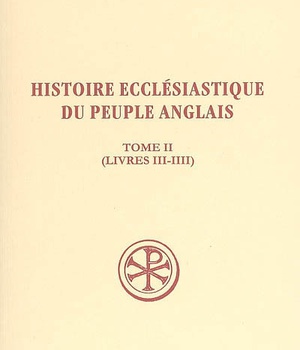 SC 490 HISTOIRE ECCLESIASTIQUE DU PEUPLE ANGLAIS,II (LIVRES 3-4)