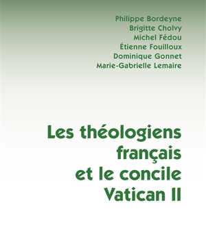 LES THEOLOGIENS FRANCAIS ET LE CONCILE VATICAN II
