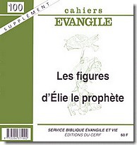 SUPPLEMENT CAHIERS EVANGILE NUMERO 100 LES FIGURESD'ELIE LE PROPHETE