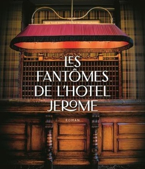 LES FANTOMES DE L'HOTEL JEROME