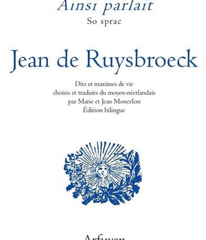 AINSI PARLAIT JEAN DE RUYSBROECK - DITS ET MAXIMES DE VIE