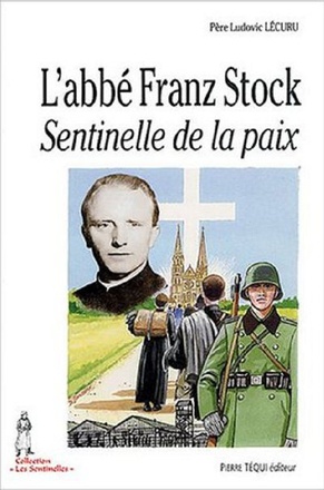 L' ABBE FRANZ STOCK - SENTINELLE DE PAIX
