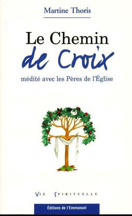LE CHEMIN DE CROIX MEDITE AVEC LES PERES DE L'EGLISE