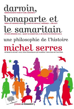 DARWIN, BONAPARTE ET LE SAMARITAIN - UNE PHILOSOPHIE DE L'HISTOIRE