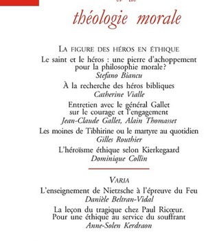 REVUE D'ETHIQUE ET DE THEOLOGIE MORALE - NUMERO 312 LA FIGURE DES HEROS EN ETHIQUE