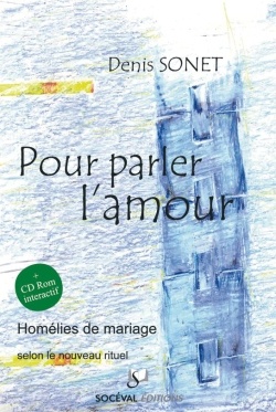 POUR PARLER L'AMOUR +1 CDROM - HOMELIES DE MARIAGE SELON LE NOUVEAU RITUEL
