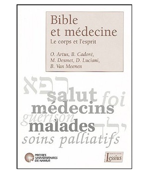 BIBLE ET MEDECINE - LE CORPS ET L'ESPRIT