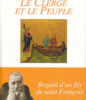 LE CLERGE ET LE PEUPLE - REGARD D'UN FILS DE SAINT FRANCOIS