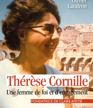THERESE CORNILLE - UNE FEMME DE FOI ET D'ENGAGEMENT