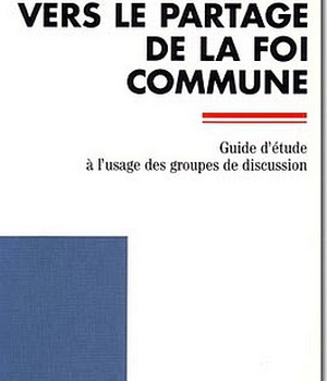 VERS LE PARTAGE DE LA FOI COMMUNE