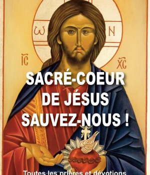 SACRE-COEUR DE JESUS SAUVEZ-NOUS!