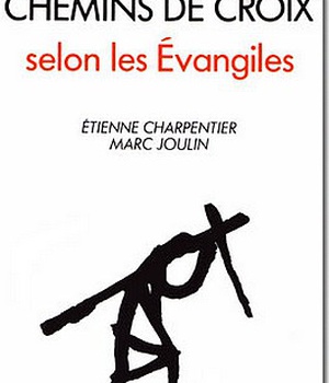 CINQ CHEMINS DE CROIX SELON LES EVANGILES