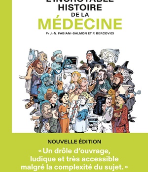 L'INCROYABLE HISTOIRE DE LA MEDECINE - NOUVELLE EDITION
