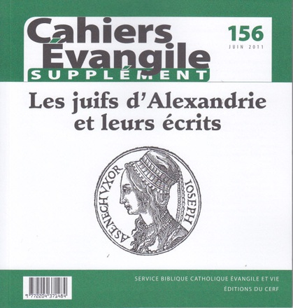SUPPLEMENT AU CAHIERS EVANGILE NO 156 LES JUIFS D'ALEXANDRIE ET LEURS ECRITS