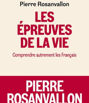 LES EPREUVES DE LA VIE - COMPRENDRE AUTREMENT LES FRANCAIS