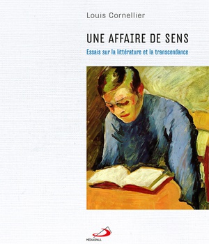 UNE AFFAIRE DE SENS - ESSAIS SUR LA LITTERATURE ET LA TRANSCENDANCE