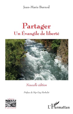 PARTAGER - UN EVANGILE DE LIBERTE NOUVELLE EDITION - NOUVELLE EDITION