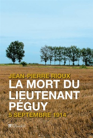 LA MORT DU LIEUTENANT PEGUY - 5 SEPTEMBRE 1914