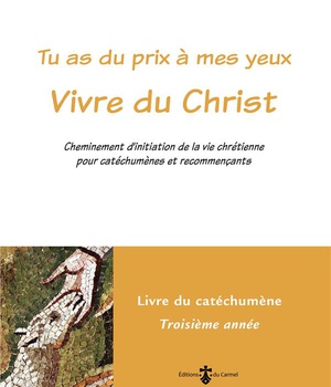 VIVRE DU CHRIST - LIVRE CATECHUMENE 3E ANNEE (LIVRE JAUNE) - CHEMINEMENT D'INITIATION DE LA VIE CHR