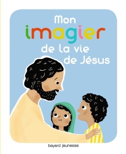 MON IMAGIER DE LA VIE DE JESUS