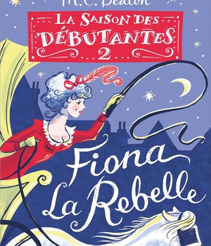 LA SAISON DES DEBUTANTES - TOME 2 - FIONA LA REBELLE