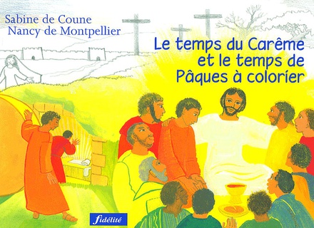 LE TEMPS DU CAREME ET LE TEMPS DE PAQUES A COLORIER
