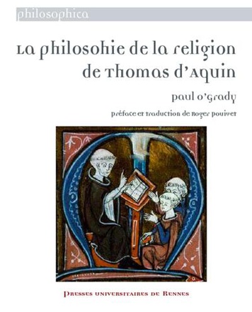 LA PHILOSOHIE DE LA RELIGION DE THOMAS D'AQUIN - PREFACE DE ROGER POUIVET