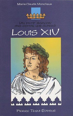 LOUIS XIV - UN PETIT GARCON PAS COMME LES AUTRES