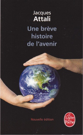 UNE BREVE HISTOIRE DE L'AVENIR - NOUVELLE EDITION 2010