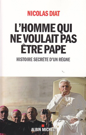 L'HOMME QUI NE VOULAIT PAS ETRE PAPE - HISTOIRE SECRETE D'UN REGNE