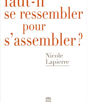 FAUT-IL SE RESSEMBLER POUR S'ASSEMBLER ?