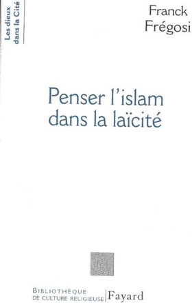 PENSER L'ISLAM DANS LA LAICITE