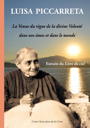 LA VENUE DU REGNE DE LA DIVINE VOLONTE DANS NOS AMES ET DANS LE MONDE