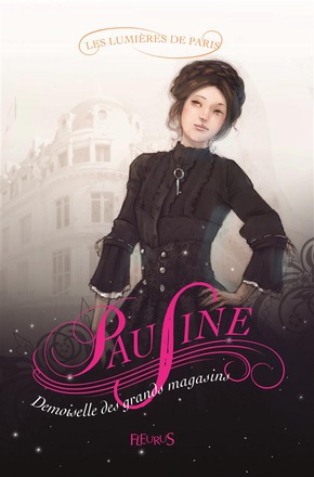 LES LUMIERES DE PARIS - TOME 1 - PAULINE, DEMOISELLE DES GRANDS MAGASINS
