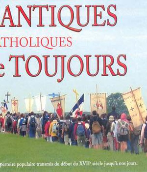 CD CANTIQUES CATHOLIQUES DE TOUJOURS VOL 1