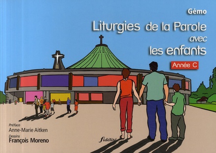 LITURGIES DE LA PAROLE AVEC LES ENFANTS ANNEE C
