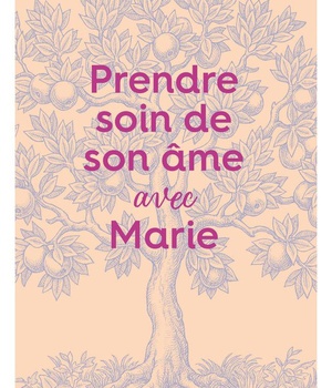 PRENDRE SOIN DE SON AME... AVEC MARIE