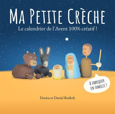 MA PETITE CRECHE - LE CALENDRIER DE L'AVENT 100 % CREATIF ! A FABRIQUER EN FAMILLE !
