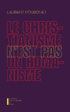 LE CHRISTIANISME N'EST PAS UN HUMANISME
