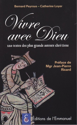 VIVRE AVEC DIEU - 220 TEXTES DES PLUS GRANDS AUTEURS CHRETIENS